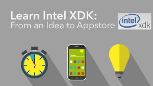 Learn Intel XDK, From Idea to App Store