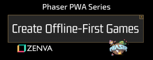 PWA Series Offline First Games